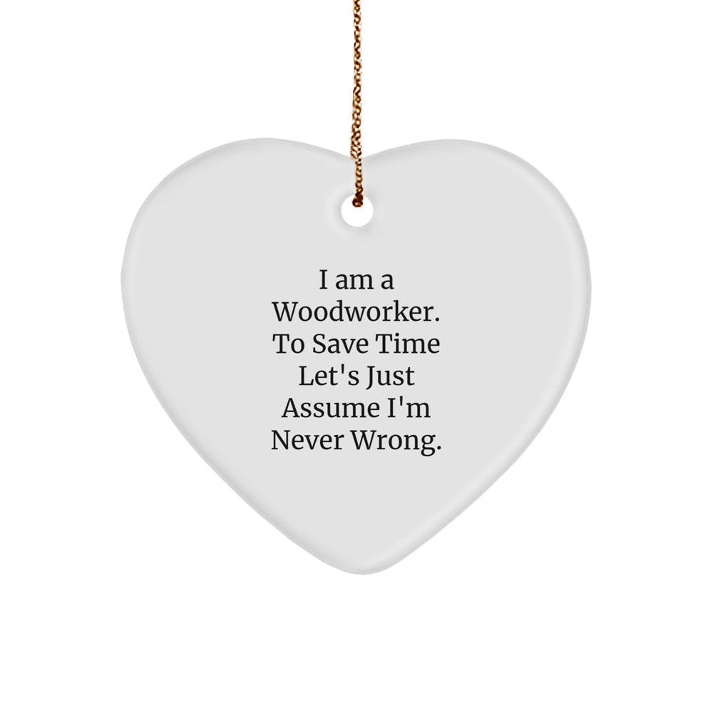 Funny Woodworker Gifts from Men to Friends - Heart Ornament for Christmas Unique Presents - Image 1