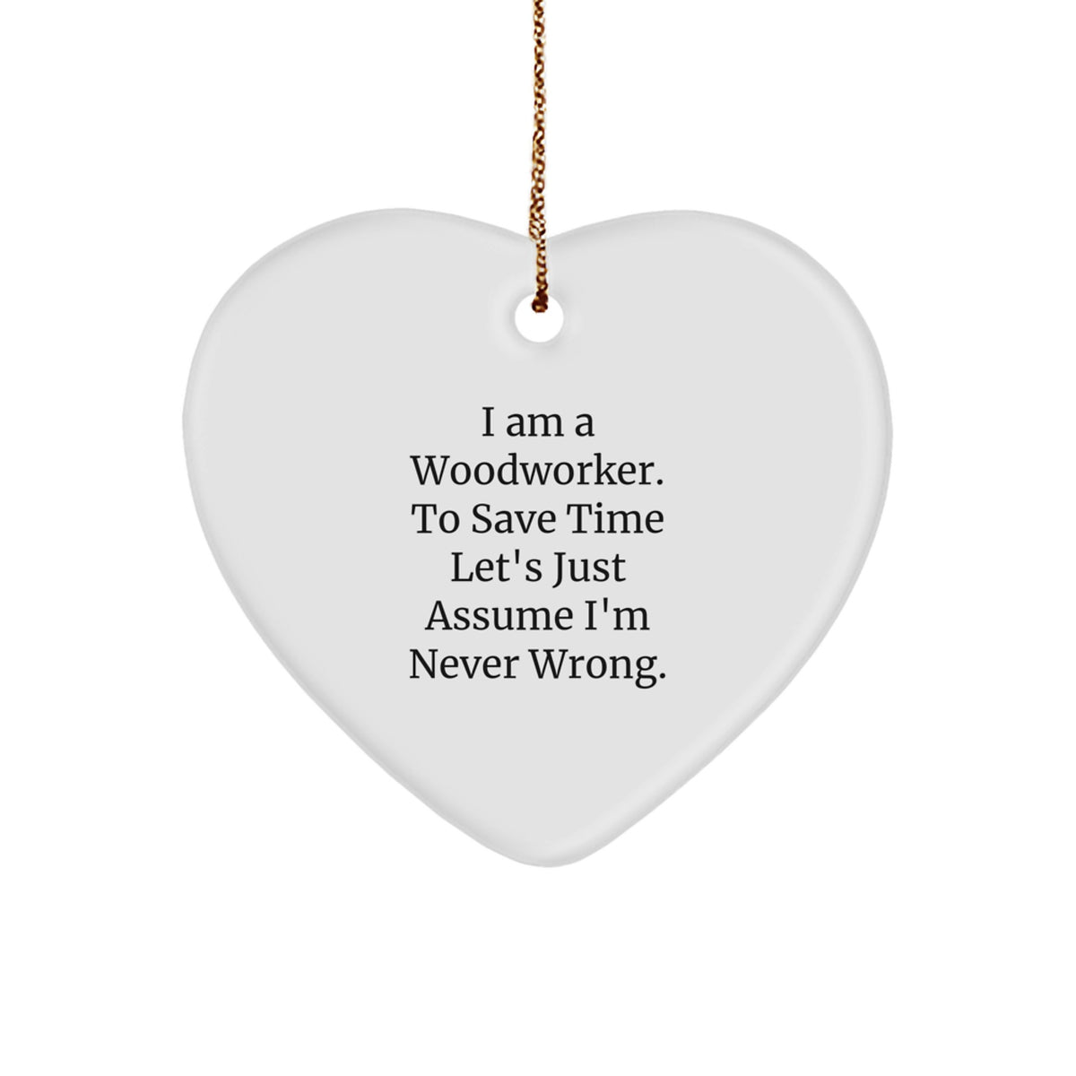 Funny Woodworker Gifts from Men to Friends - Heart Ornament for Christmas Unique Presents - Image 1