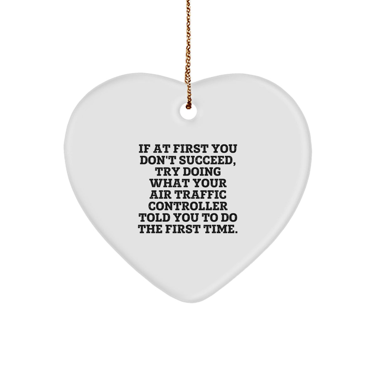 Funny Air Traffic Controller Gifts from Friends for Air Traffic Controller - Heart Ornament with If At First You Don't Succeed Quote, Christmas Unique Gifts - Image 1