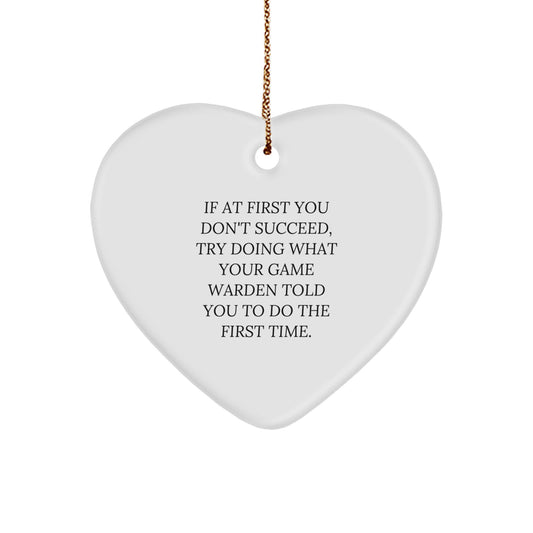 Funny Game Warden Quotes Heart Ornament, Gifts from Friends or Family for Game Wardens, Unique Christmas Unique Gifts for Game Warden Men - Image 1