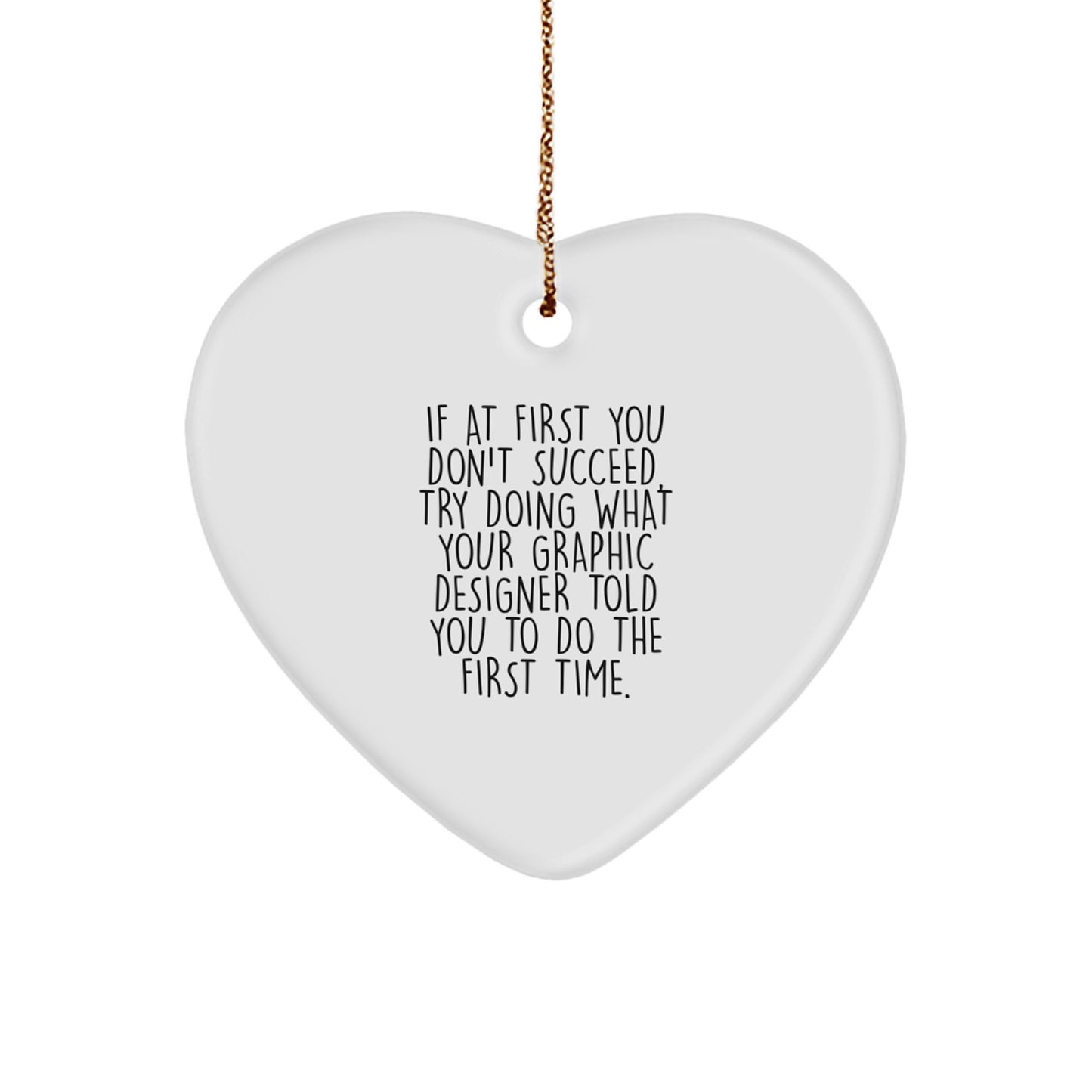 Funny Graphic Designer Gifts - Heart Ornament for Christmas - Inspirational Quote Gifts from Friends to Family - Gift for Graphic Designer Men and Women - Image 1