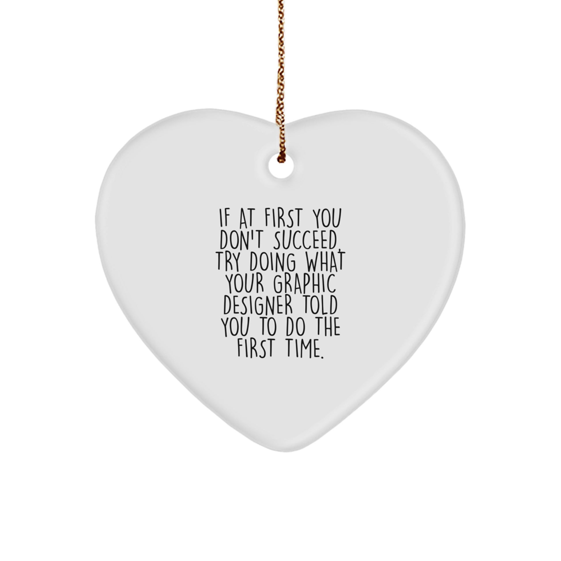Funny Graphic Designer Gifts - Heart Ornament for Christmas - Inspirational Quote Gifts from Friends to Family - Gift for Graphic Designer Men and Women - Image 1