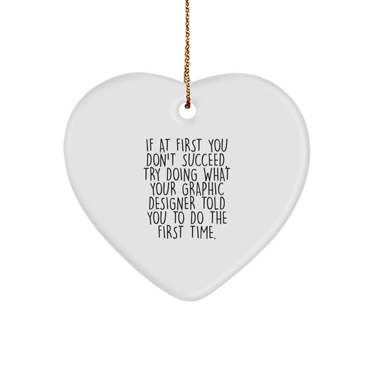 Funny Graphic Designer Gifts - Heart Ornament for Christmas - Inspirational Quote Gifts from Friends to Family - Gift for Graphic Designer Men and Women - Image 1