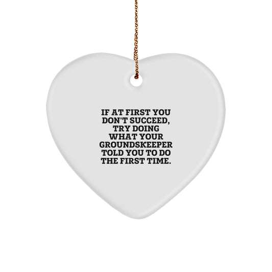 Funny groundskeeper Inspirational Quotes Gifts from Men to groundskeeper, Heart Ornament for Christmas, Gifts for groundskeeper Friends - Image 1