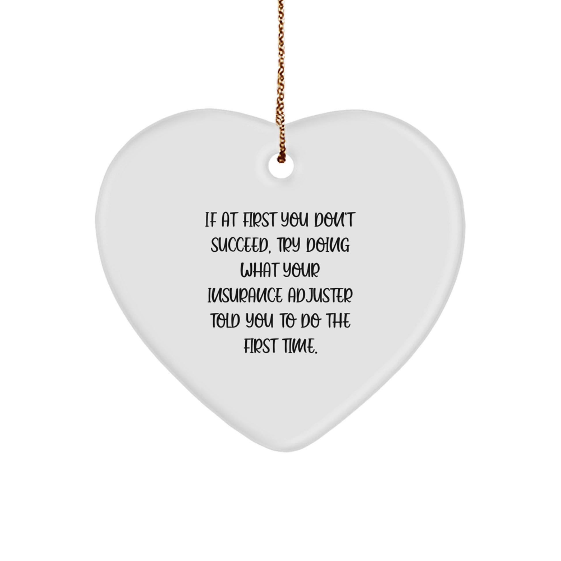 Funny Insurance Adjuster Gifts from Men, Christmas Unique Gifts for Insurance Adjuster, Heart Ornament with If At First You Don't Succeed Quote - Image 1
