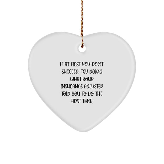 Funny Insurance Adjuster Gifts from Men, Christmas Unique Gifts for Insurance Adjuster, Heart Ornament with If At First You Don't Succeed Quote - Image 1