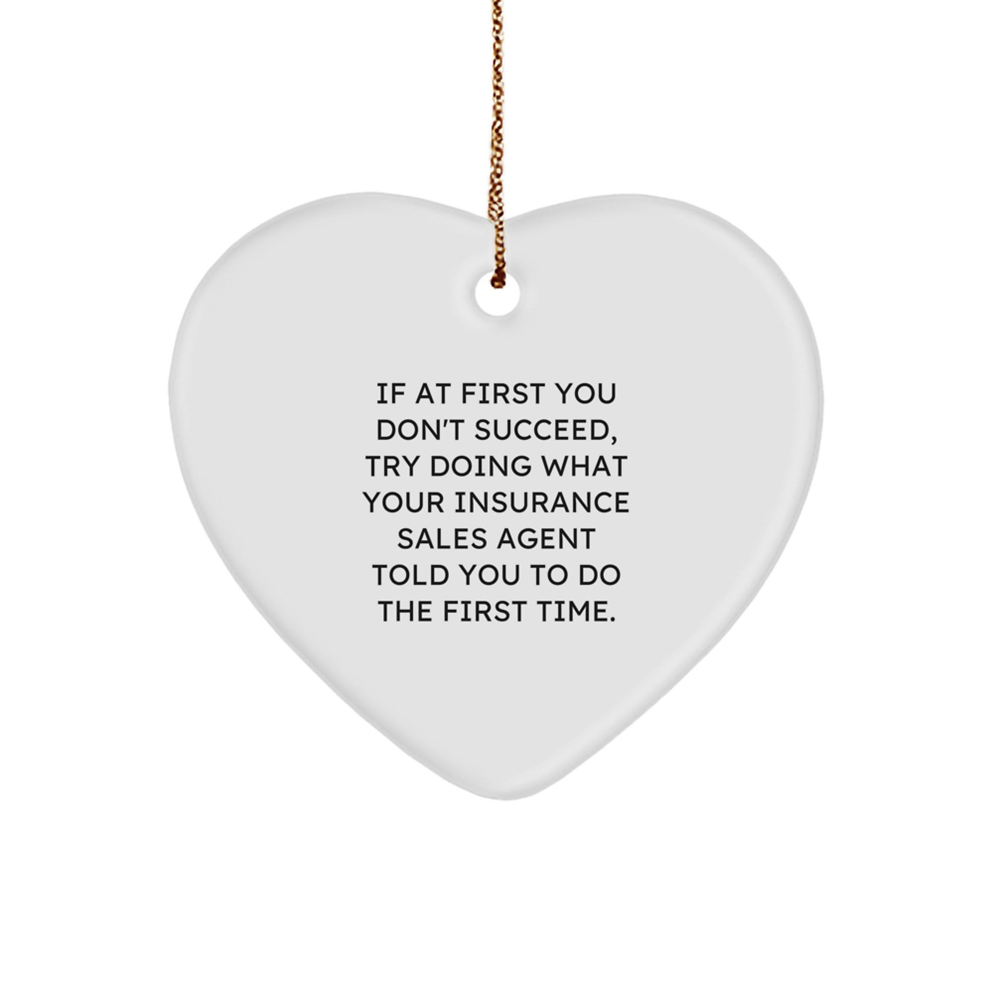 Funny Quote Insurance Sales Agent Heart Ornament Gifts from Friends for Christmas - Image 1