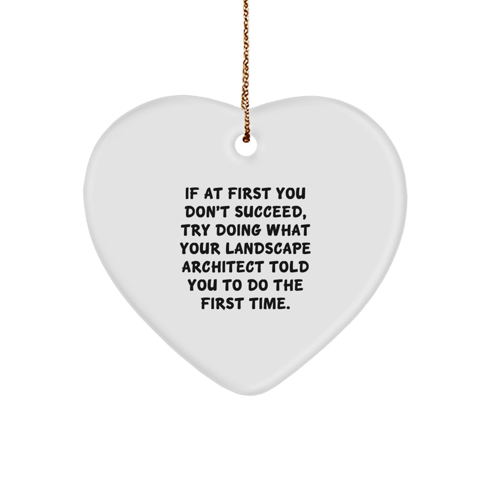 Funny Quote Heart Ornament Gifts from Friends or Family to Landscape Architect Men or Women, Encouragement Landscape Architect Christmas Unique Gifts, Heart Shaped Ornament Decorations - Image 1