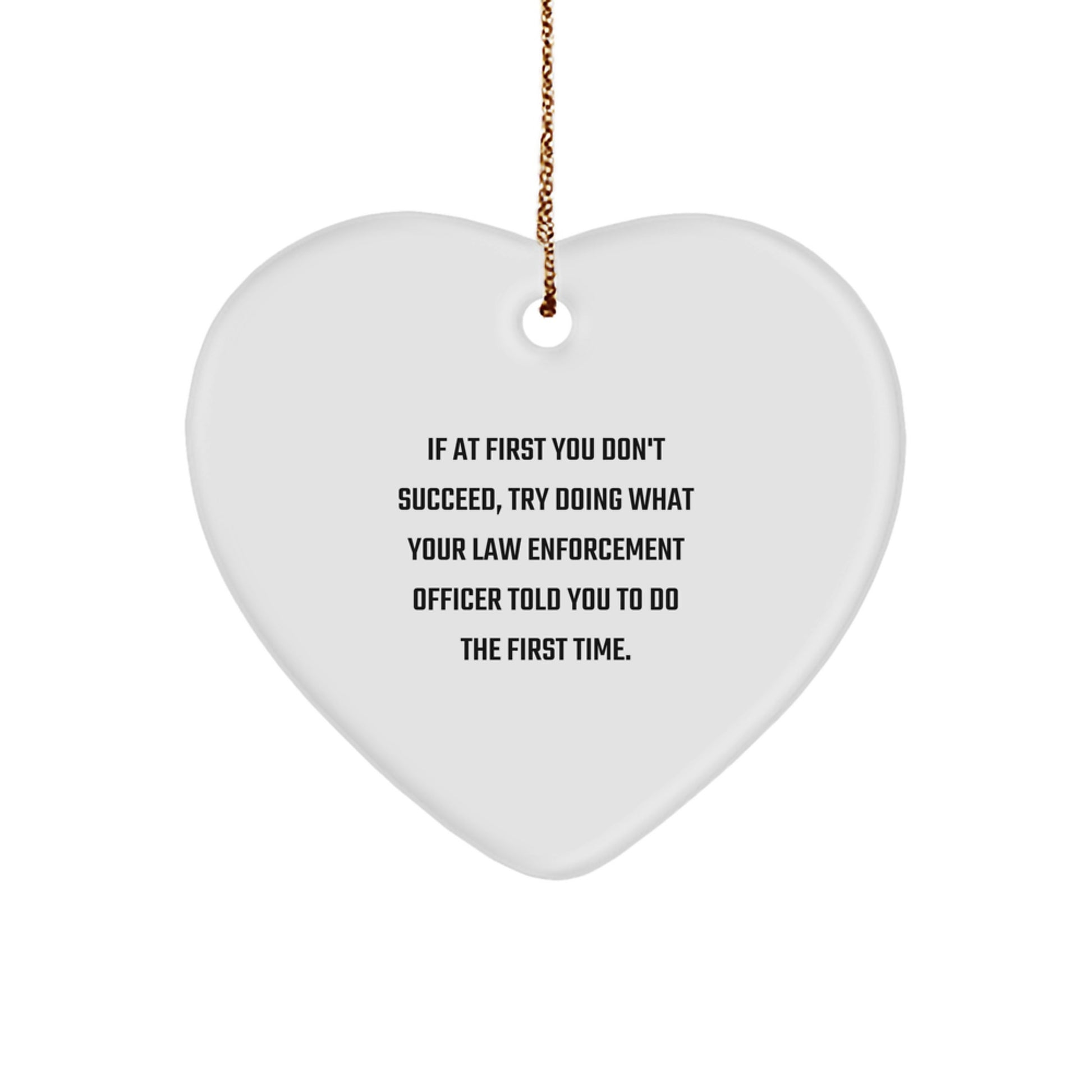 Funny Law Enforcement Officer Gifts, Heart Ornament for Men, Women, Coworkers, Family - Inspirational Quotes - Christmas Unique Gifts from Friends, Family, LEO - Image 1