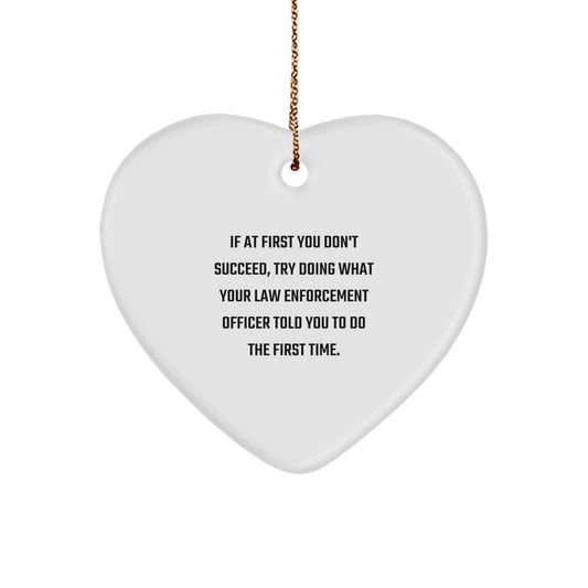 Funny Law Enforcement Officer Gifts, Heart Ornament for Men, Women, Coworkers, Family - Inspirational Quotes - Christmas Unique Gifts from Friends, Family, LEO - Image 1