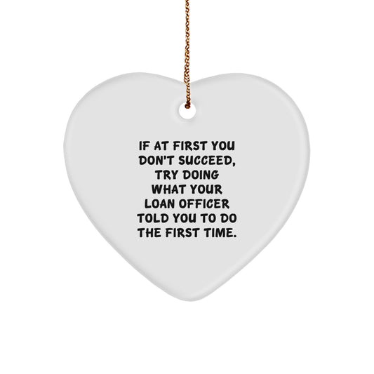 Funny Loan Officer Gifts from Men to Coworkers or Friends - Heart Ornament with Inspirational Quote, Gift for Loan Officers - Image 1