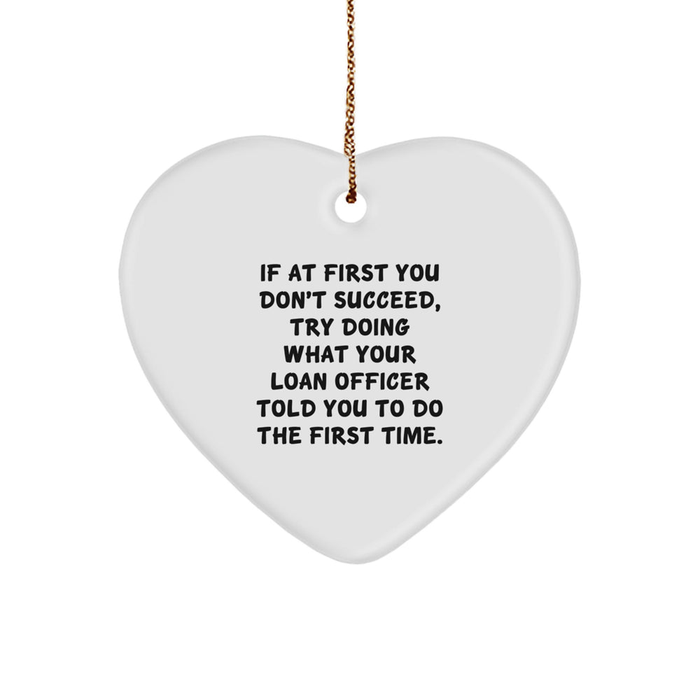 Funny Loan Officer Gifts from Men to Coworkers or Friends - Heart Ornament with Inspirational Quote, Gift for Loan Officers - Image 1