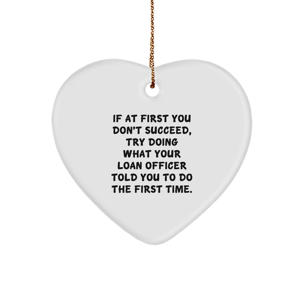 Funny Loan Officer Gifts from Men to Coworkers or Friends - Heart Ornament with Inspirational Quote, Gift for Loan Officers - Image 1