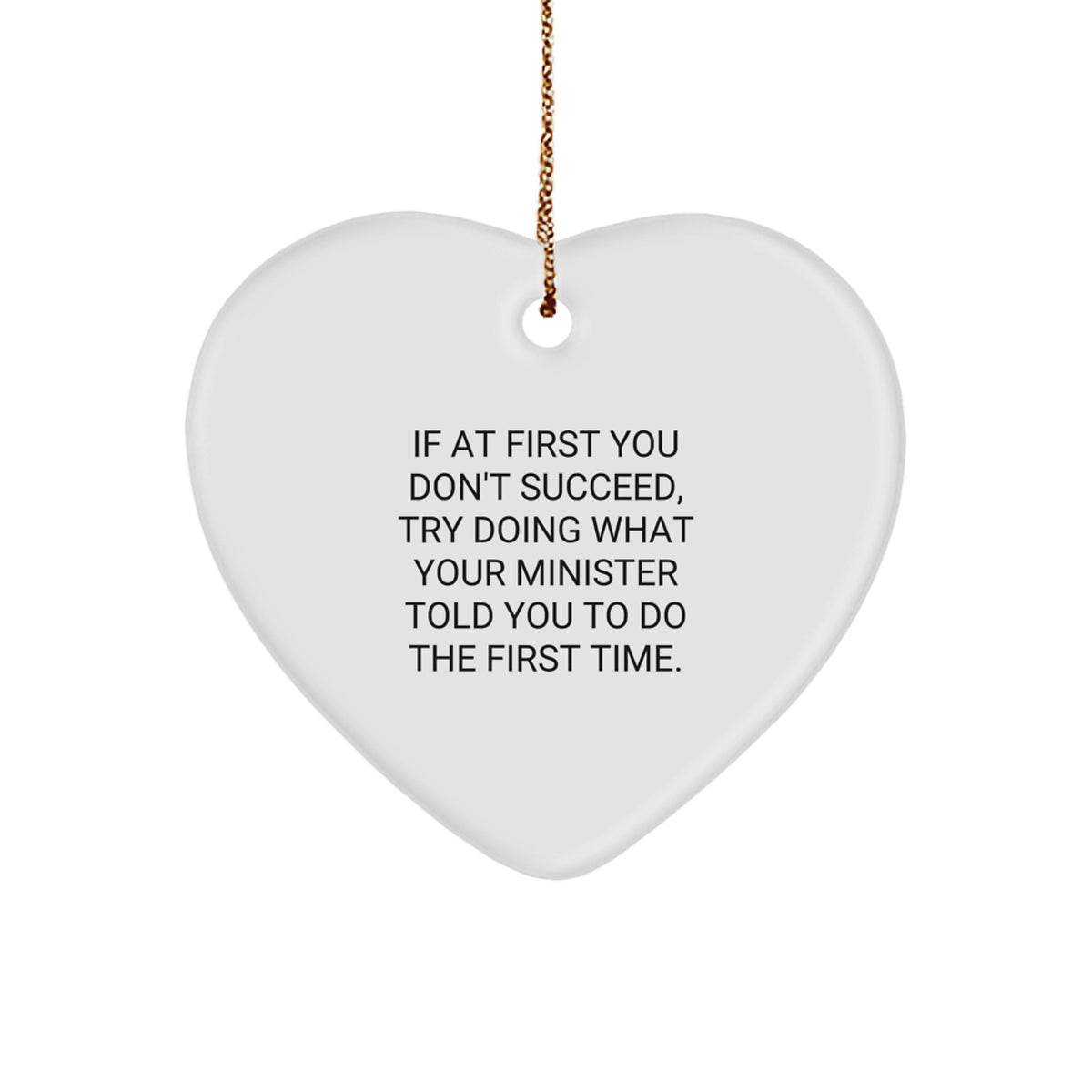 Minister Gifts from Friends - Funny Heart Ornament, 'If At First You Don't Succeed...' Quote - Christmas Unique Gifts for Ministers - Image 1