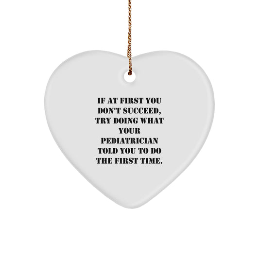 Funny Pediatrician Gifts from Men to Friends - Heart Ornament, Christmas Unique Gifts for Pediatrician Doctors with Inspirational Quote - Image 1