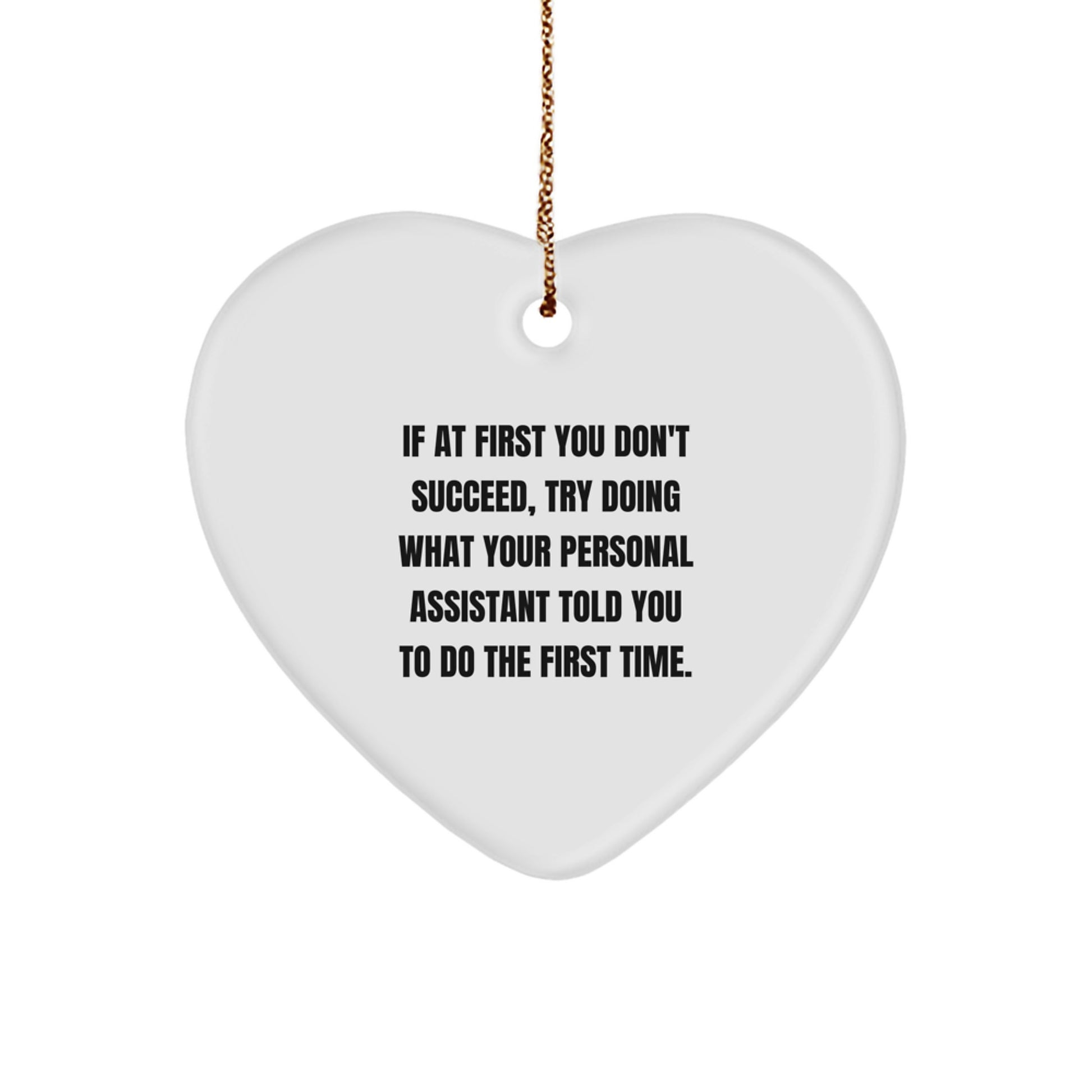 Funny Personal Assistant Gifts, Heart Ornament Quote, Gifts from Men, Women, Friends, Family, for Christmas, Unique Personal Assistant Gifts, Heart-Shaped Ornament - Image 1