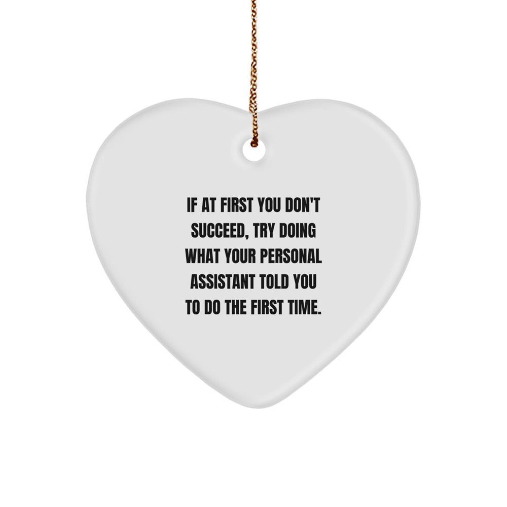Funny Personal Assistant Gifts, Heart Ornament Quote, Gifts from Men, Women, Friends, Family, for Christmas, Unique Personal Assistant Gifts, Heart-Shaped Ornament - Image 1