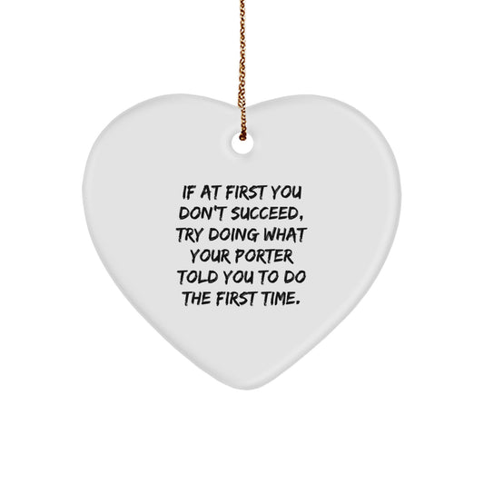 Funny Porter Gifts, Heart Ornament for Men, Women or Friends, Unique Christmas Unique Gifts from Family, Funny Heart Shaped Ornament for Porter, Encouragement Quote - Image 1
