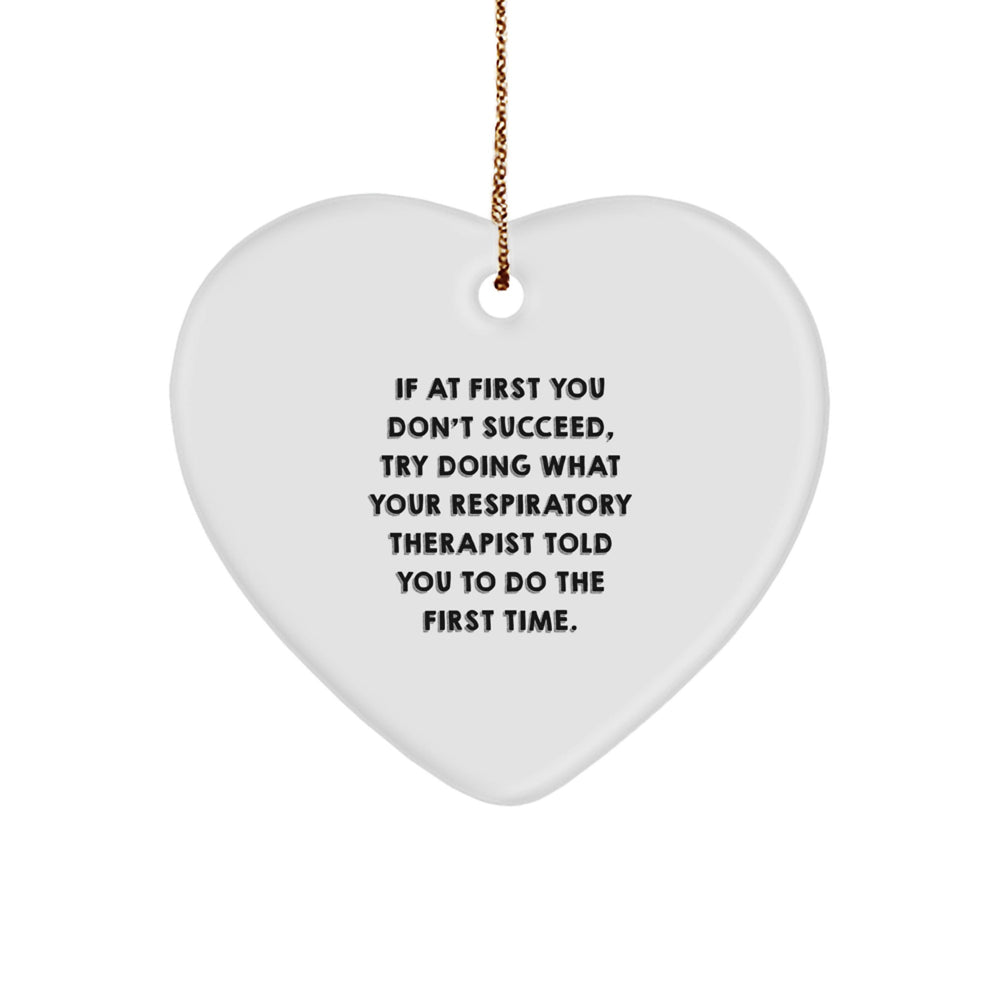Funny Heart Ornament Gift from Friends for Respiratory Therapist at Christmas - Inspirational Quote - Image 1