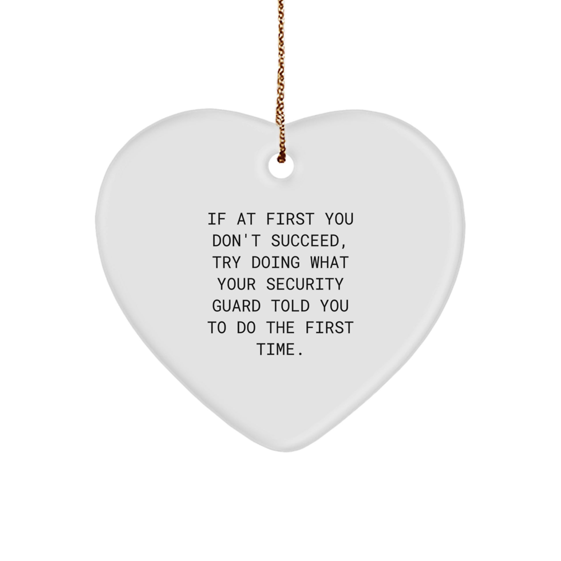 Funny Security Guard Gifts, Heart Ornament for Men, 'If At First You Don't Succeed' Quote, Gifts from Friends, for Security Guard, Christmas Unique Gifts - Image 1
