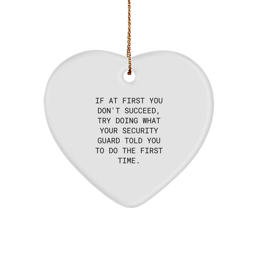 Funny Security Guard Gifts, Heart Ornament for Men, 'If At First You Don't Succeed' Quote, Gifts from Friends, for Security Guard, Christmas Unique Gifts - Image 1