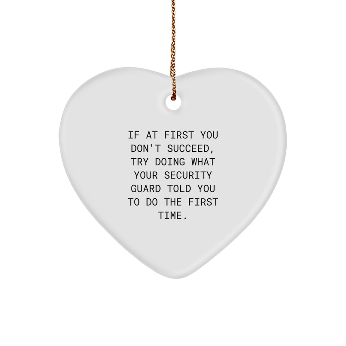 Funny Security Guard Gifts, Heart Ornament for Men, 'If At First You Don't Succeed' Quote, Gifts from Friends, for Security Guard, Christmas Unique Gifts - Image 1