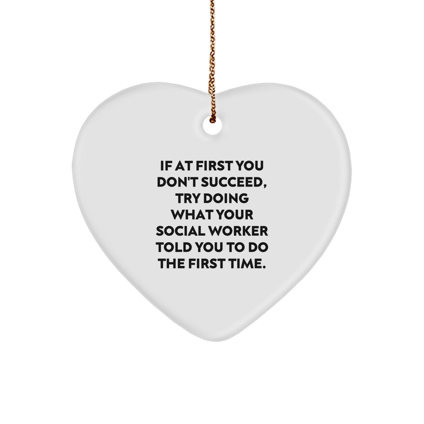 Funny Social Worker Gifts from Family - Heart Ornament with 'If At First You Don't Succeed' Quote for Christmas Unique Gifts for Social Workers - Image 1