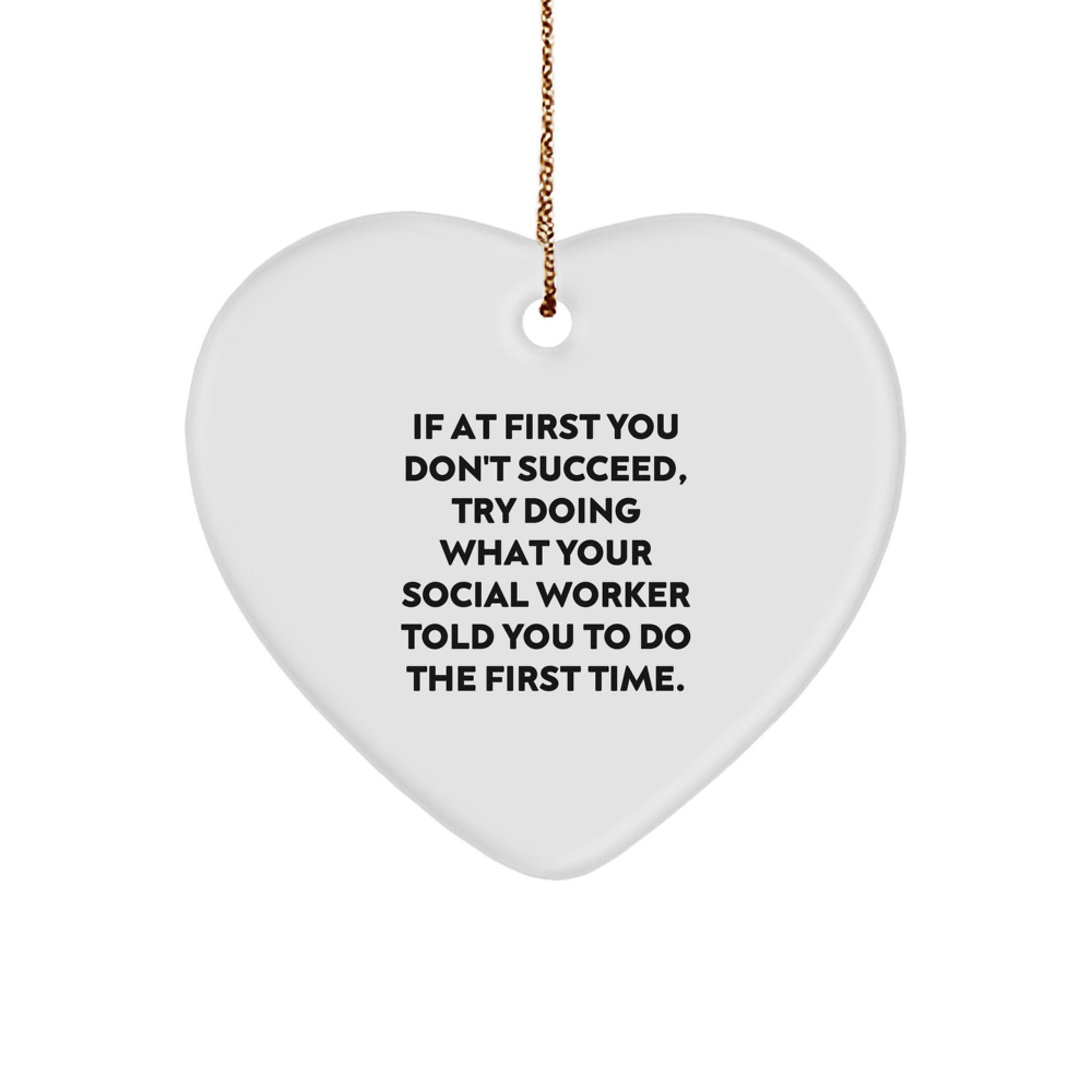 Funny Social Worker Gifts from Family - Heart Ornament with 'If At First You Don't Succeed' Quote for Christmas Unique Gifts for Social Workers - Image 1