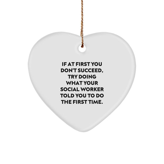 Funny Social Worker Gifts from Family - Heart Ornament with 'If At First You Don't Succeed' Quote for Christmas Unique Gifts for Social Workers - Image 1