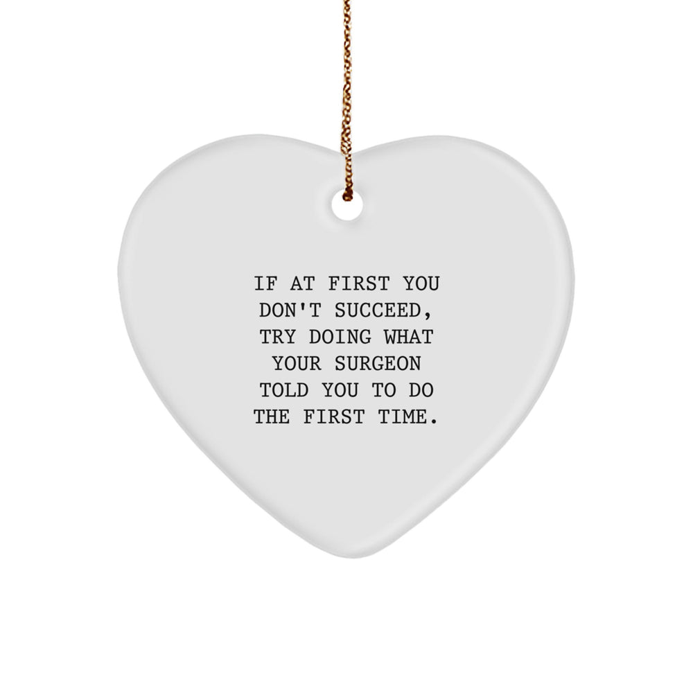 Funny Heart Ornament, Christmas Unique Gifts from Men, Women, Friends to Surgeon, Inspirational Quote, Heart Shaped, White Color, Gifts for Surgeon, Christmas Ornament, Heart Ornament for Surgeon - Image 1