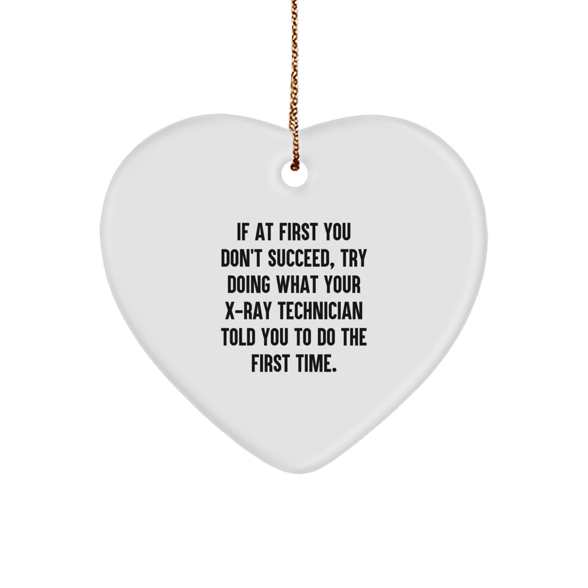 Funny X-Ray Technician Gifts from Friends for Men or Women - Heart Ornament with Christmas Quote - Image 1