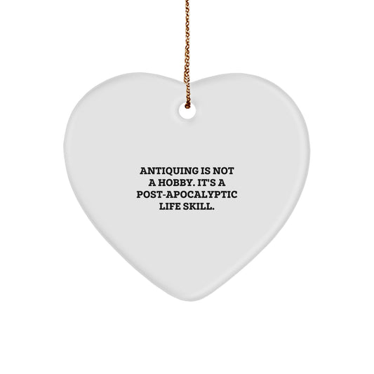 Funny Antiquing Gifts for Women - Heart Ornament with Quirky Quote - Gifts from Friends, Family, or Coworkers for Christmas - Image 1