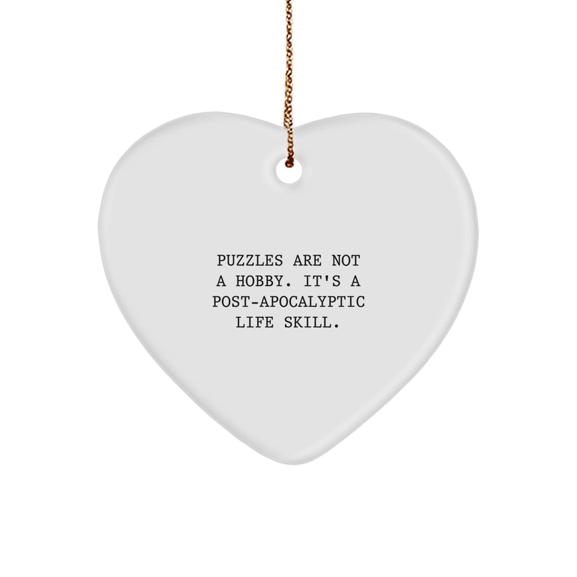 Fun Puzzles Gift Ideas for Friends, Heart Ornament 'Puzzles Are Not A Hobby. It's A Post-apocalyptic Life Skill.' Christmas Unique Gifts from Family - Image 1