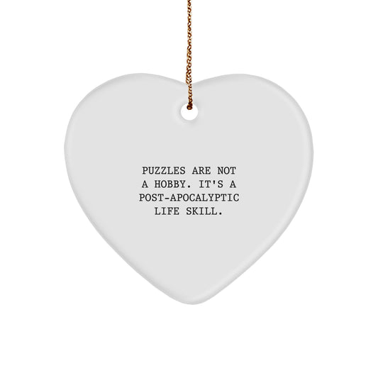 Fun Puzzles Gift Ideas for Friends, Heart Ornament 'Puzzles Are Not A Hobby. It's A Post-apocalyptic Life Skill.' Christmas Unique Gifts from Family - Image 1