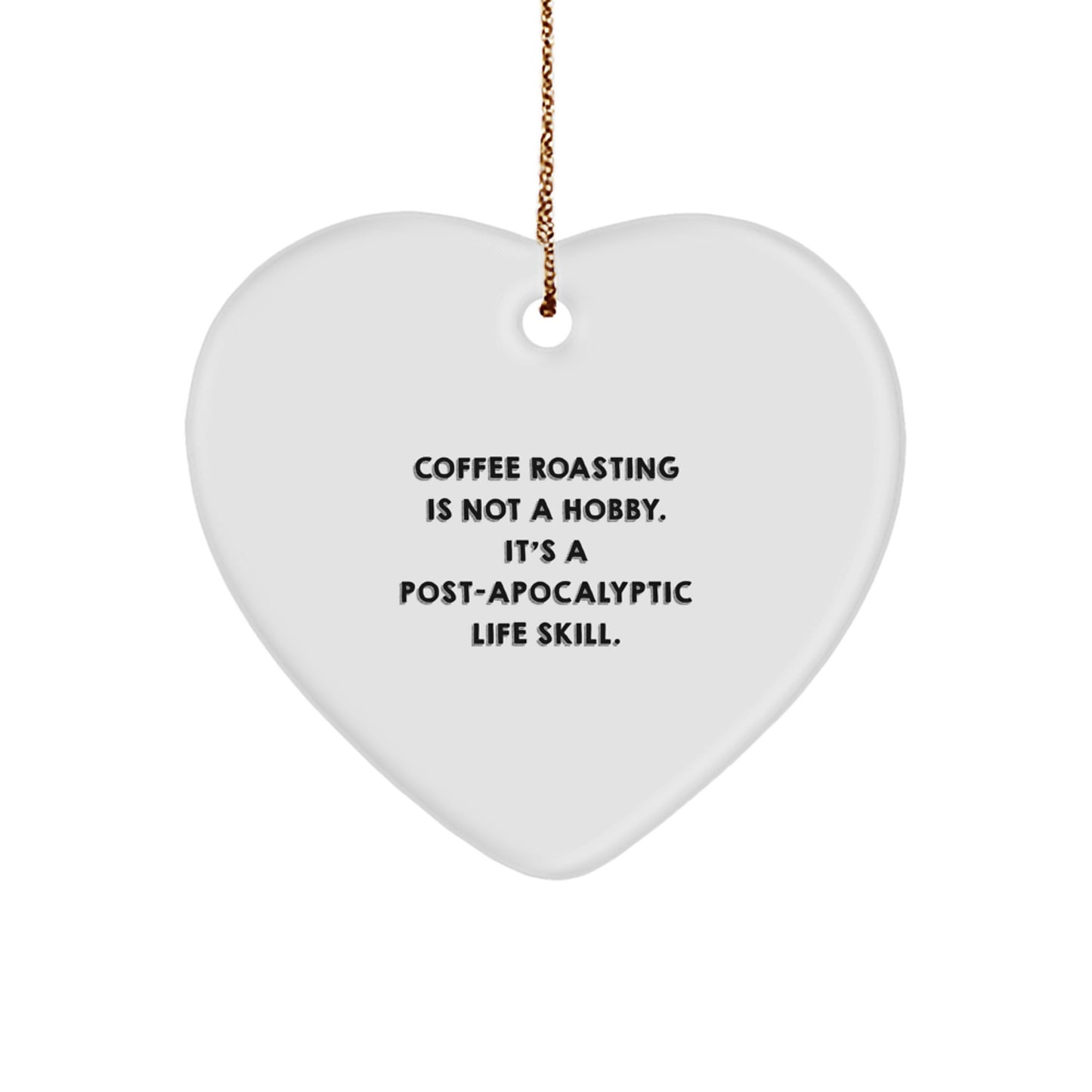 Funny Coffee Roasting Gifts from Men, 'Coffee Roasting Is Not A Hobby. It's A Post-apocalyptic Life Skill.' Christmas Unique Gifts for Coffee Roasting Enthusiasts - Image 1