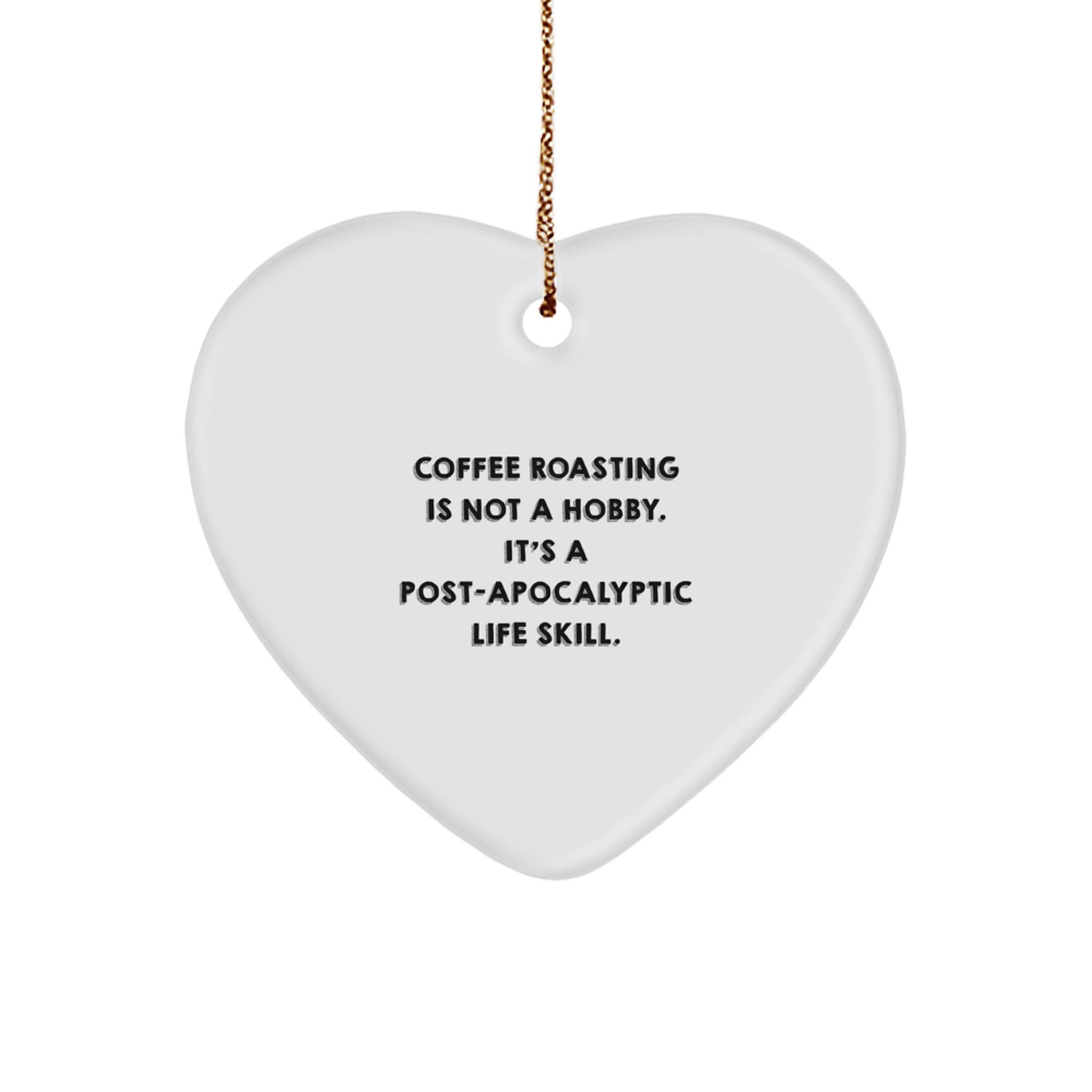 Funny Coffee Roasting Gifts from Men, 'Coffee Roasting Is Not A Hobby. It's A Post-apocalyptic Life Skill.' Christmas Unique Gifts for Coffee Roasting Enthusiasts - Image 1