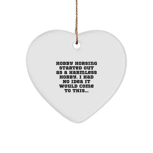 Hobby Horsing Gifts from Men - Funny Quote Heart Ornament for Hobby Horsing Lovers, Christmas Unique Gifts for Family - Image 1