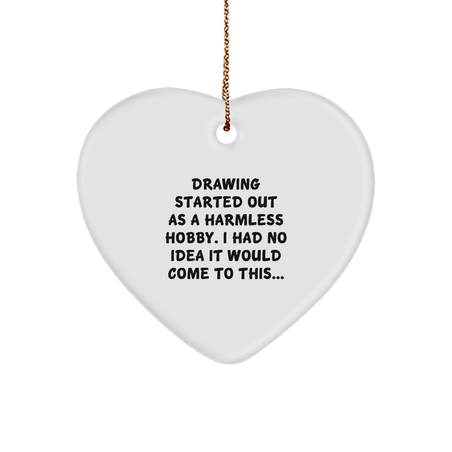 Funny Drawing Gifts from Friends for Drawing Enthusiasts - Heart Ornament Christmas Unique Gifts - Image 1