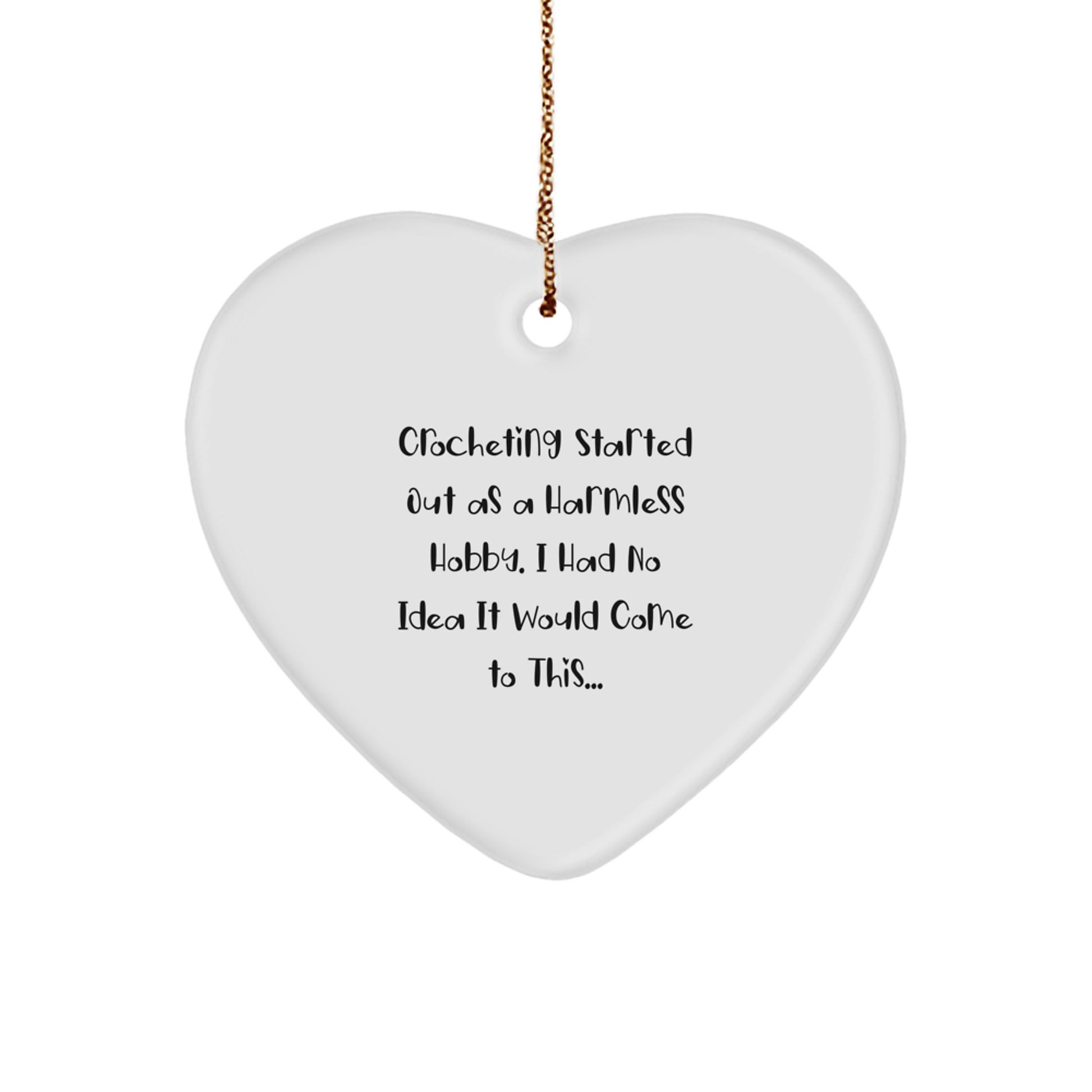 Crocheting Gifts from Men for Women - Funny Quote Heart Ornament for Christmas Unique Gifts - Image 1