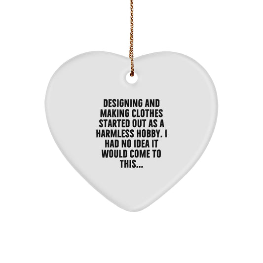 Designing Making Clothes Heart Ornament Gifts for Designing and Making Clothes Enthusiasts Funny Quote, Gifts from Family, Perfect for Christmas Unique Decorations, Heart Shaped Ornament - Image 1