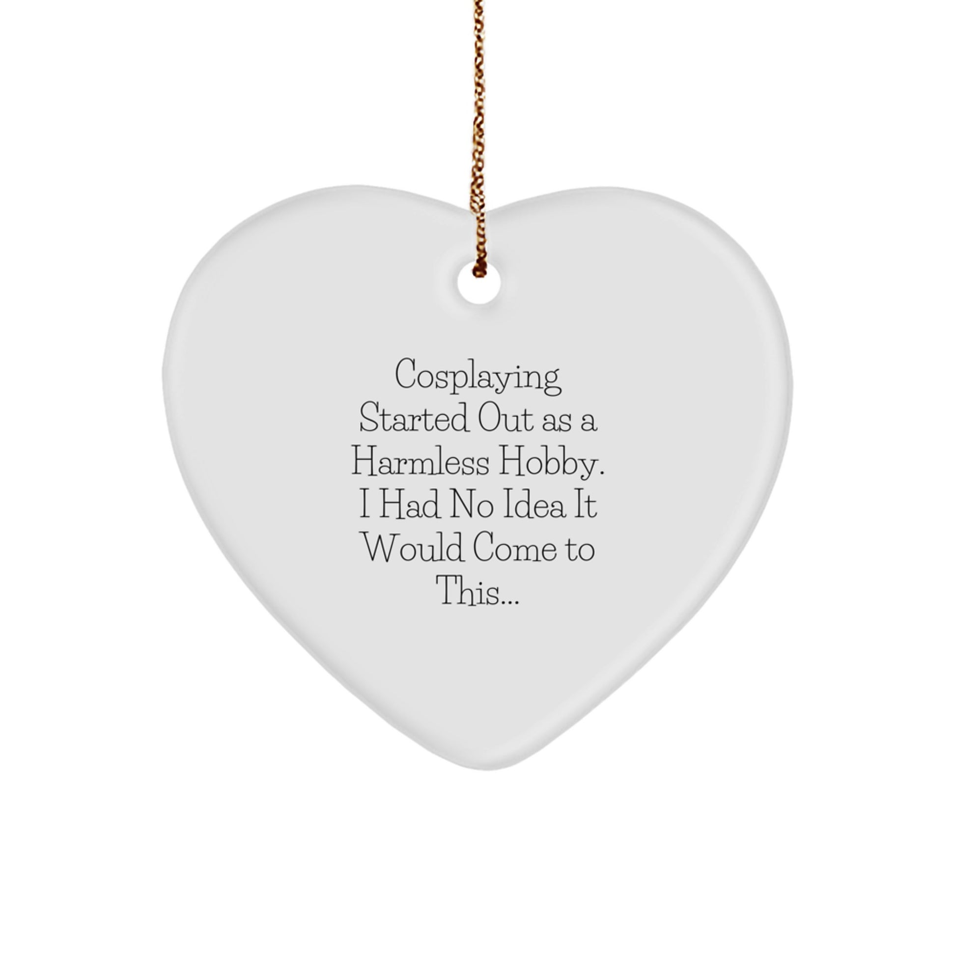 Funny Cosplaying Gifts from Friends for Men, Women, and Family - Heart Ornament with Christmas Unique Gifts - Image 1