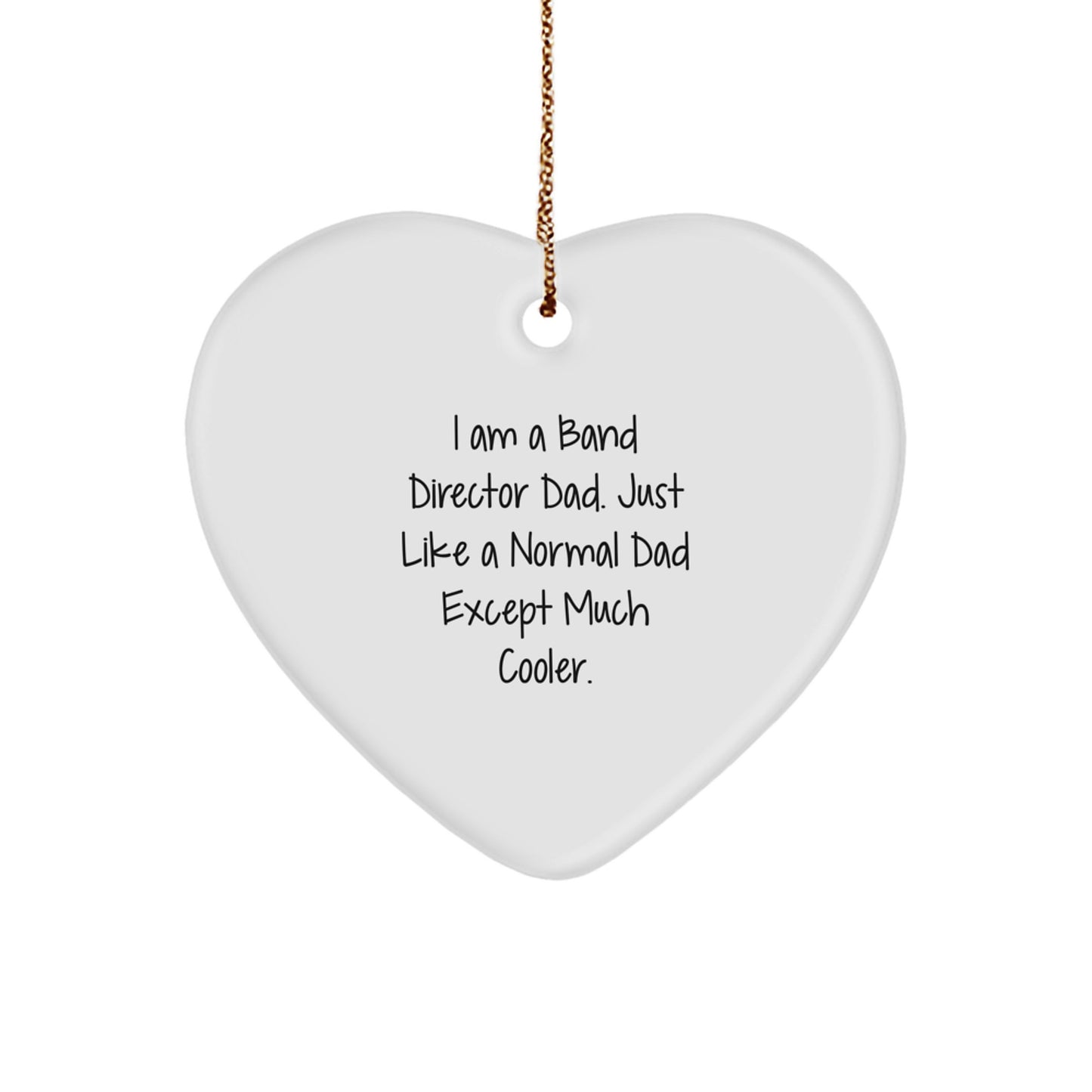 Funny Band Director Dad Gifts Heart Ornament, Heart Shaped White Gift for Band Director Dad from Family, Christmas Unique Gifts for Men - Image 1