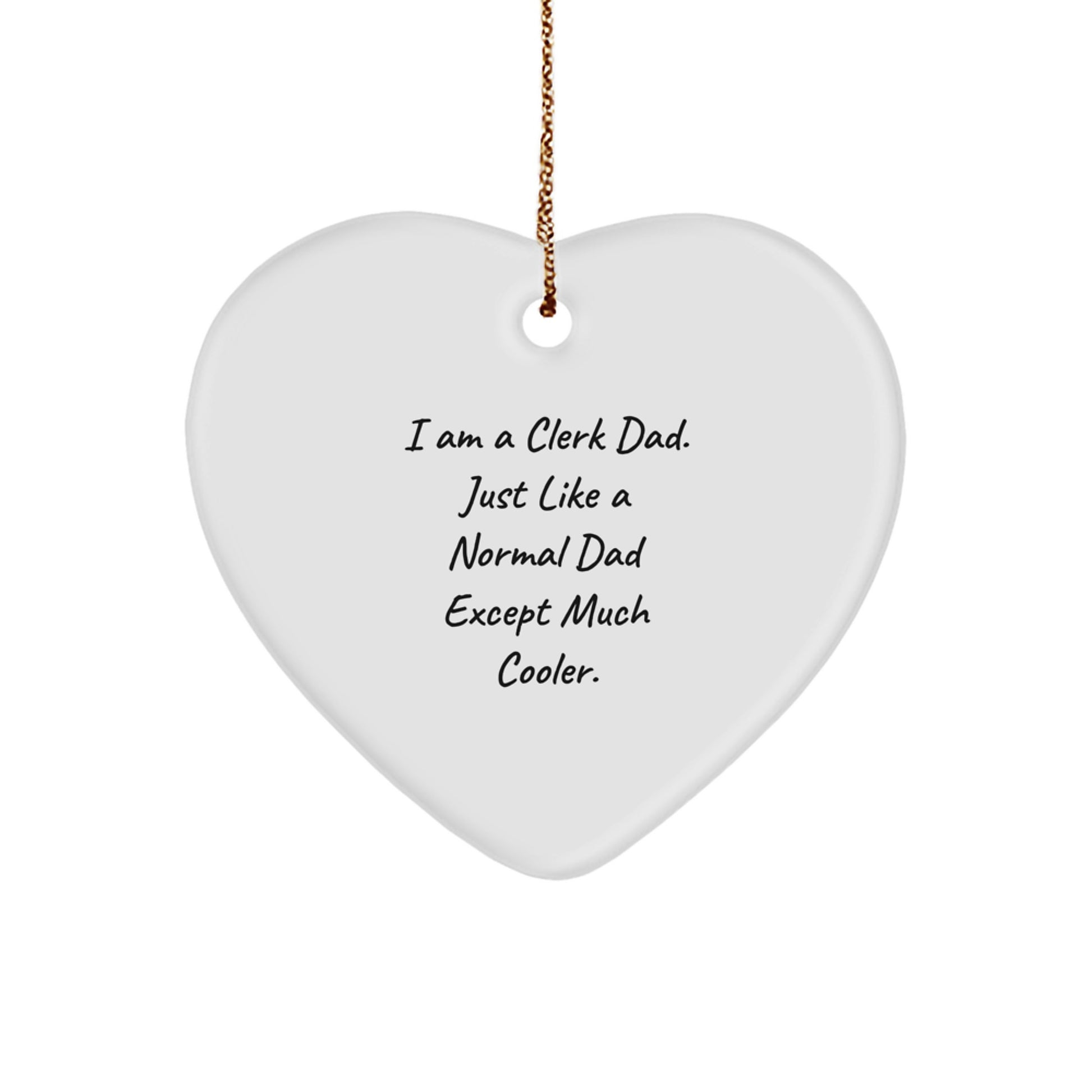 Funny Clerk Dad Gifts - Heart Ornament for Men, Clerk Christmas Unique Gifts from Dad, Funny Heart Shape Ornament for Men, Clerk, Christmas - Image 1