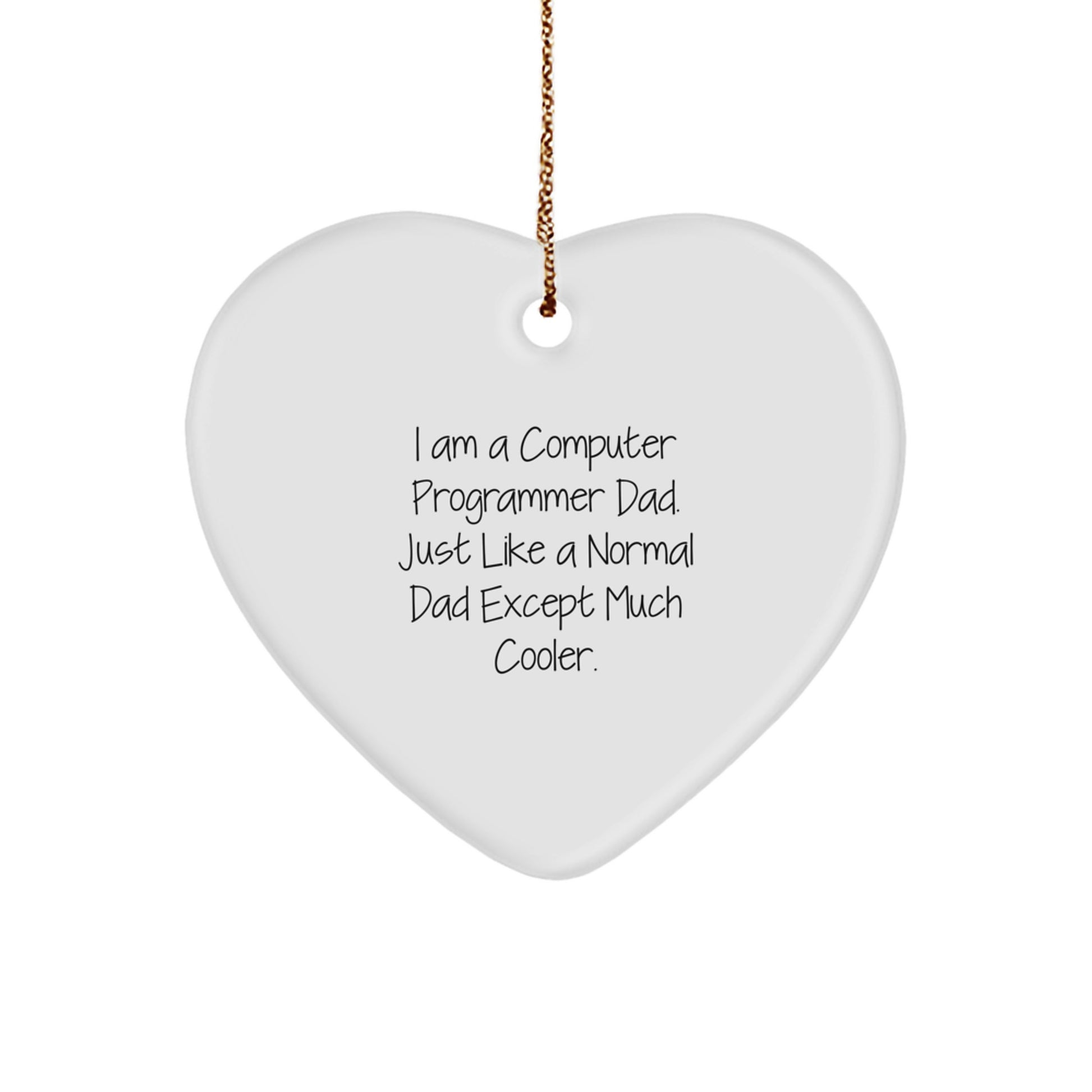 Funny Computer Programmer Dad Gifts, Heart Ornament for Men, Unique Christmas Unique Gifts from Sons, Daughters, Friends to Computer Programmer Dads, Heartfelt Present Idea - Image 1