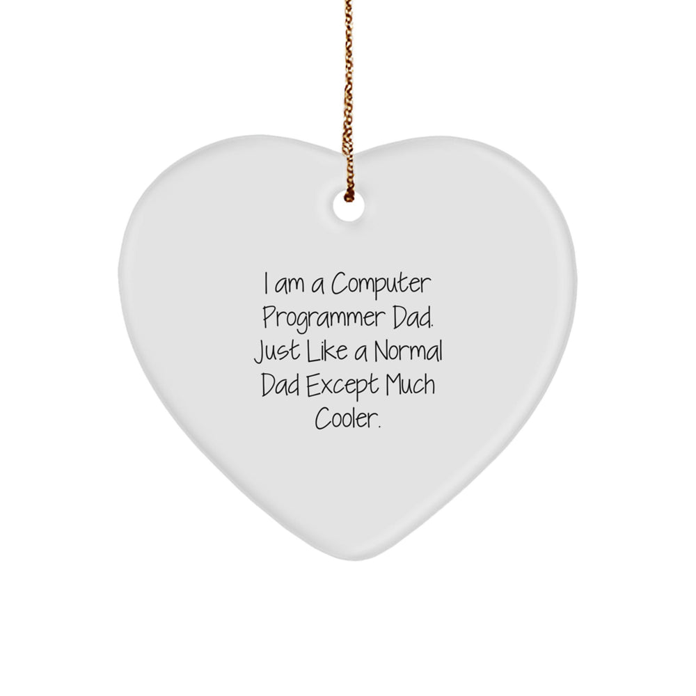 Funny Computer Programmer Dad Gifts, Heart Ornament for Men, Unique Christmas Unique Gifts from Sons, Daughters, Friends to Computer Programmer Dads, Heartfelt Present Idea - Image 1