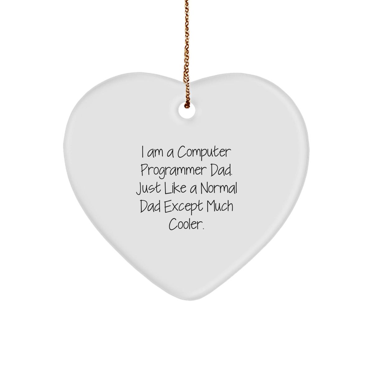 Funny Computer Programmer Dad Gifts, Heart Ornament for Men, Unique Christmas Unique Gifts from Sons, Daughters, Friends to Computer Programmer Dads, Heartfelt Present Idea - Image 1