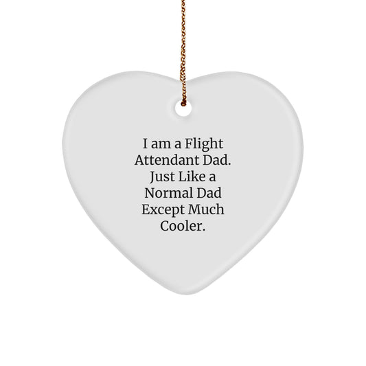 Funny Flight Attendant Gifts, Heart Ornament for Flight Attendant Dad 'I Am A Flight Attendant Dad. Just Like A Normal Dad Except Much Cooler.' Christmas Unique Gifts from Men to Friends - Image 1