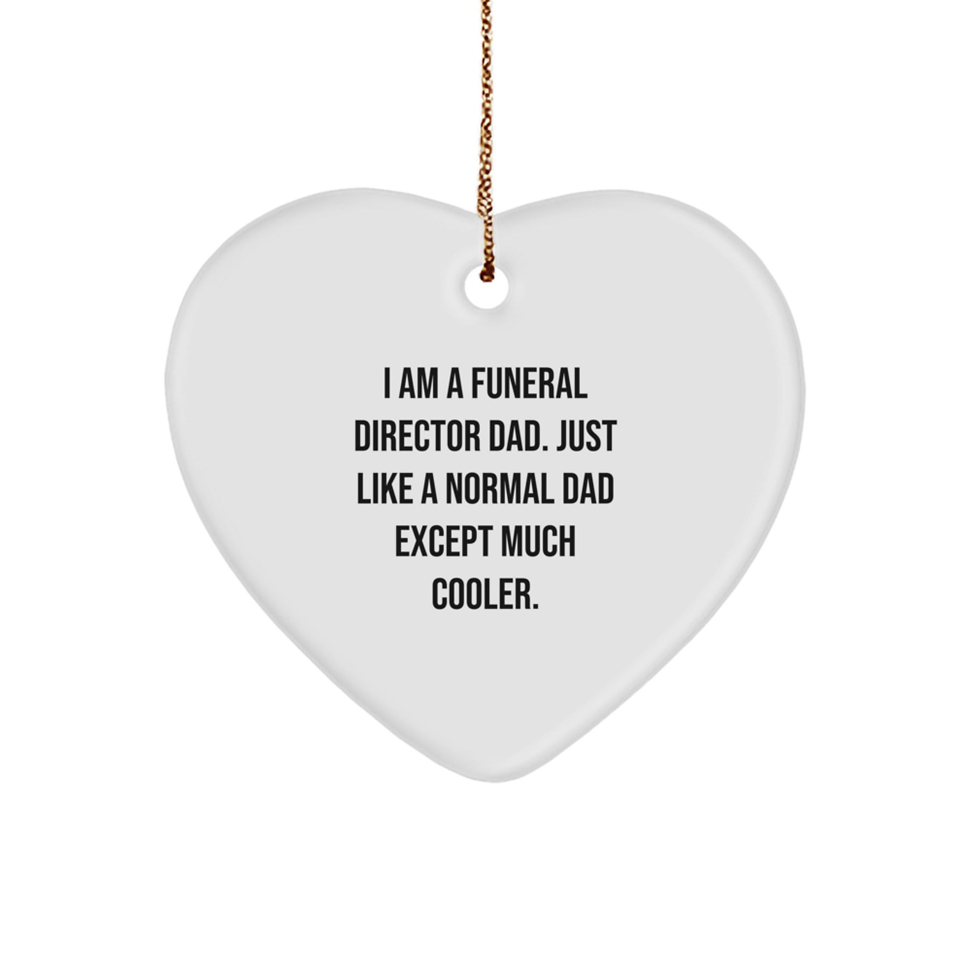 Funeral Director Dad Gifts - Funny Heart Ornament for Funeral Director Men - Christmas Unique Gifts from Husband to Funeral Director Dad - Image 1