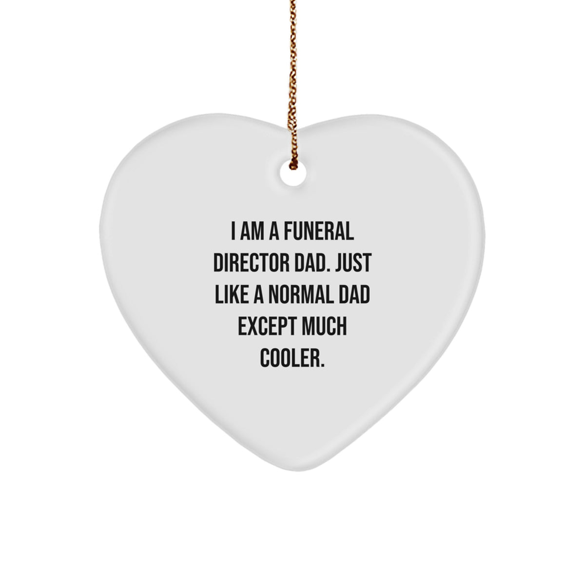 Funeral Director Dad Gifts - Funny Heart Ornament for Funeral Director Men - Christmas Unique Gifts from Husband to Funeral Director Dad - Image 1
