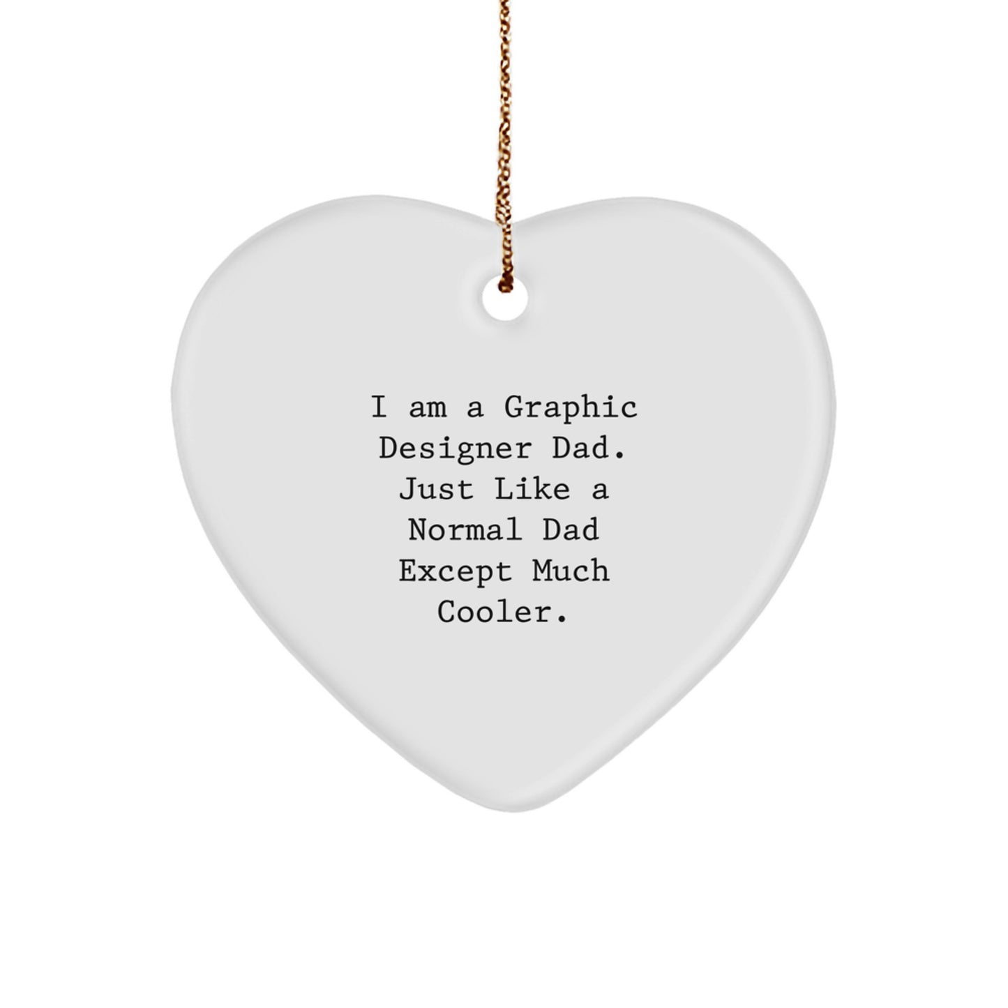 Graphic Designer Dad Heart Ornament Funny Gift for Graphic Designers from Dad, Unique Heart Ornament for Christmas Unique Gifts - Image 1